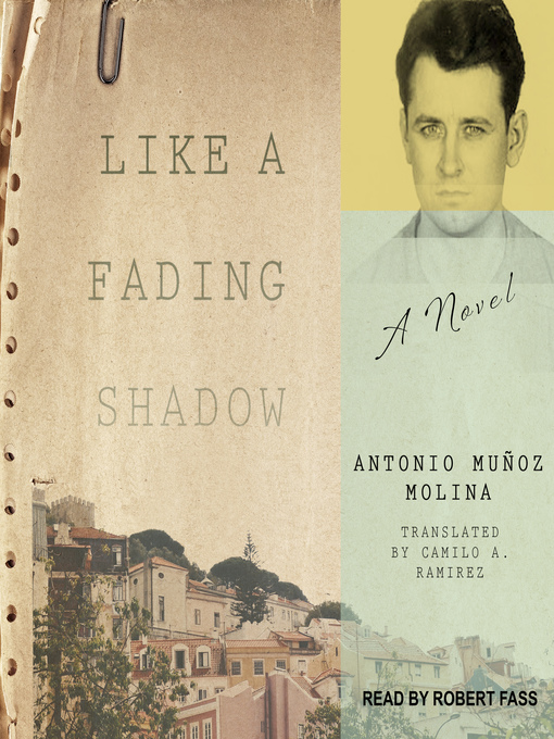 Title details for Like a Fading Shadow by Antonio Muñoz Molina - Available